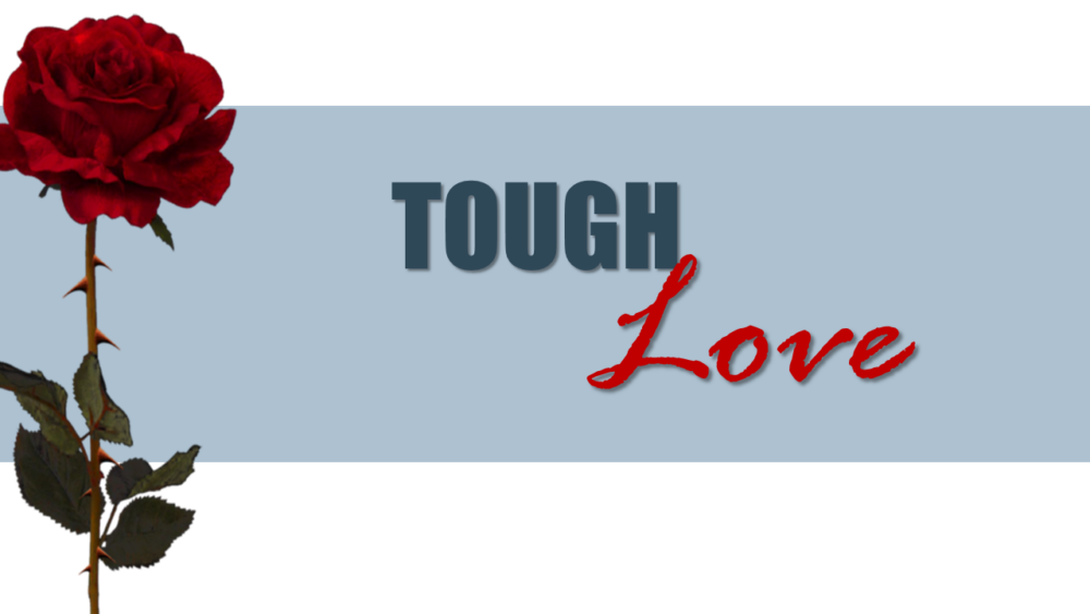Tough Love