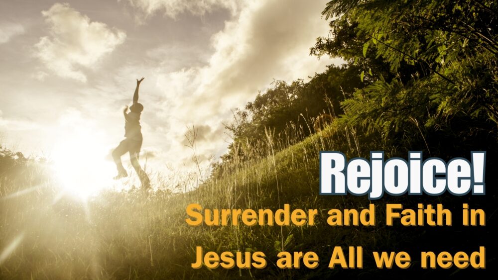  Surrender and Faith in Jesus are All we need Image